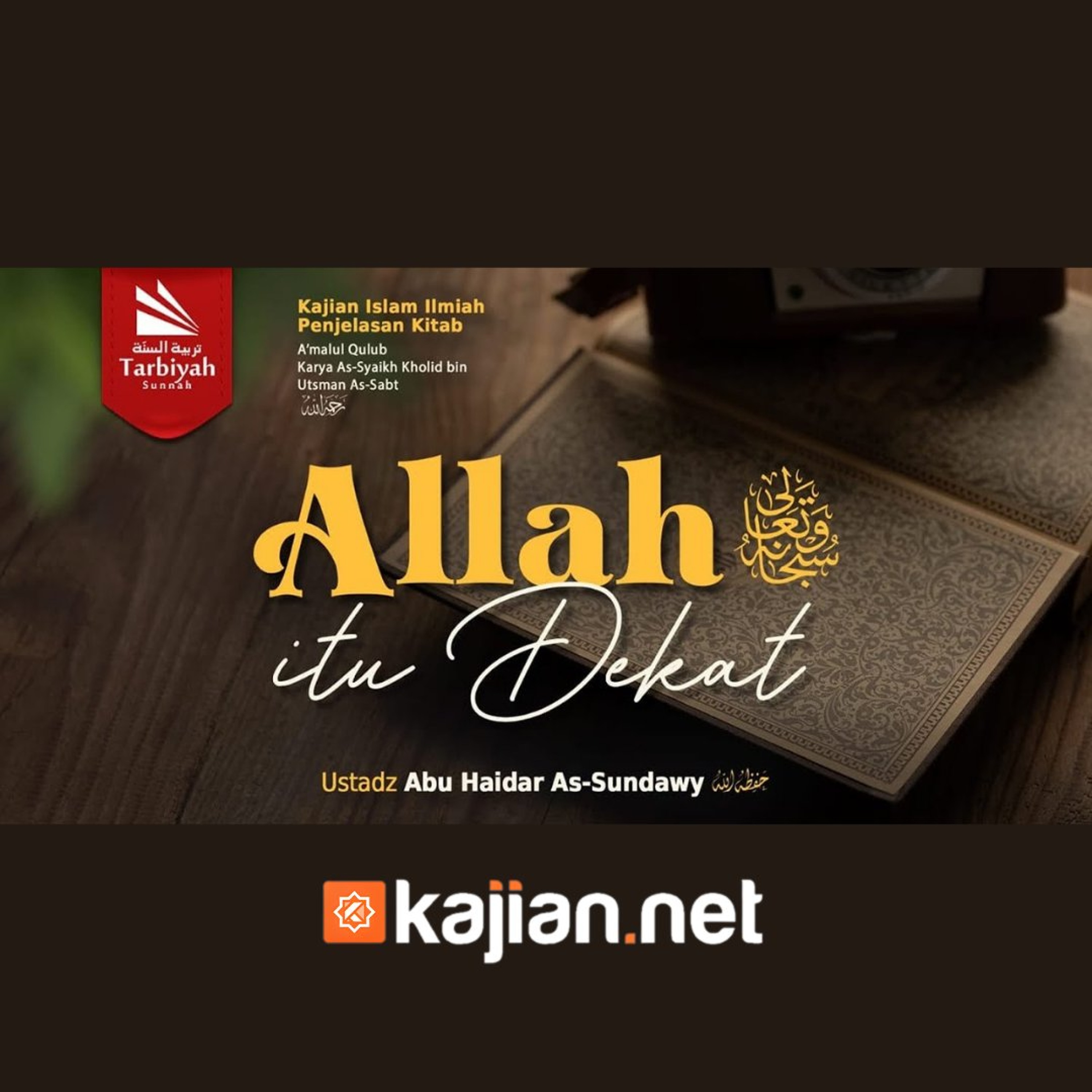 Bab Muroqobah: Allah itu Dekat (Mendalami Amalan Hati) - Ustadz Abu Haidar As-Sundawy حفظه الله episode artwork