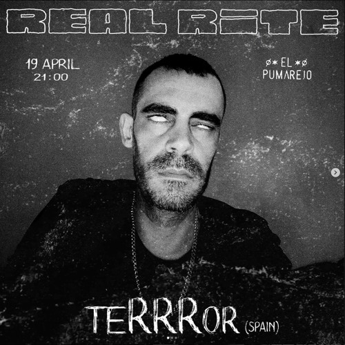 TeRRRor - DJ Set @ REAL RITE - El Pumarejo 19-4-24