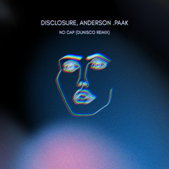 Disclosure, Anderson .Paak - No Cap (Dunisco Remix)