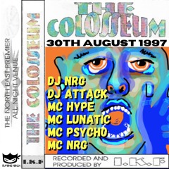 The Colosseum 30-08-1997 Dj Nrg Dj Attack Mc Hype Mc Lunatic Mc Psycho Mc Nrg