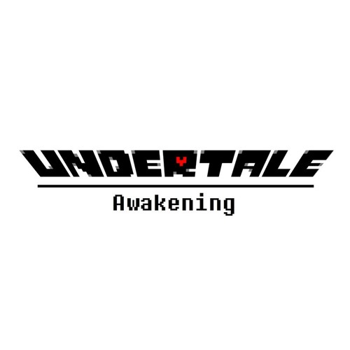 UNDERTALE ~ Awakening (OST)