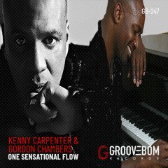 Kenny Carpenter & Gordon Chambers - One Sensational Flow (KC Original Mix)