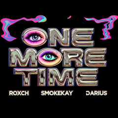 One more time ft. smokekay + dariustheartist (prod. jones + tjay)