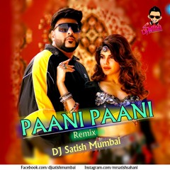 Pani Pani Remix Dj Satish Mumbai (Badshah & Aastha Gill Ft. jacqueline)