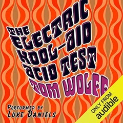 [GET] EBOOK 📘 The Electric Kool-Aid Acid Test by  Tom Wolfe,Luke Daniels,Audible Stu