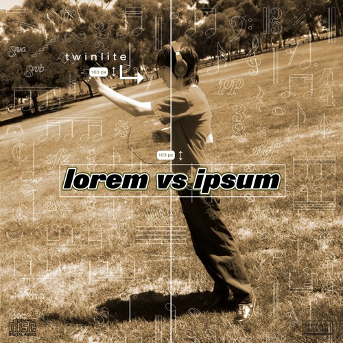 Lorem vs Ipsum 05 - Meet Twinlite <3