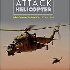 kindle onlilne Mil Mi-24 Attack Helicopter: In Soviet/Russian and Worldwide Service, 1972 to the