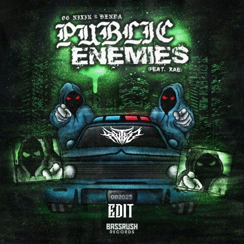 OG NIXIN x BENDA - PUBLIC ENEMIES FT XAE (HVTED EDIT)