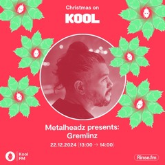 Gremlinz - Metalheadz Christmas Takeover - Kool FM - 22 December 2024