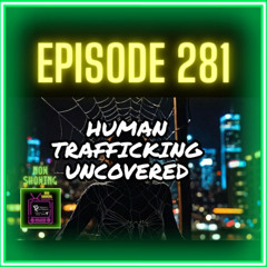 The Sinister Web: Human Trafficking and Blackmail Exposed (Ep 281)