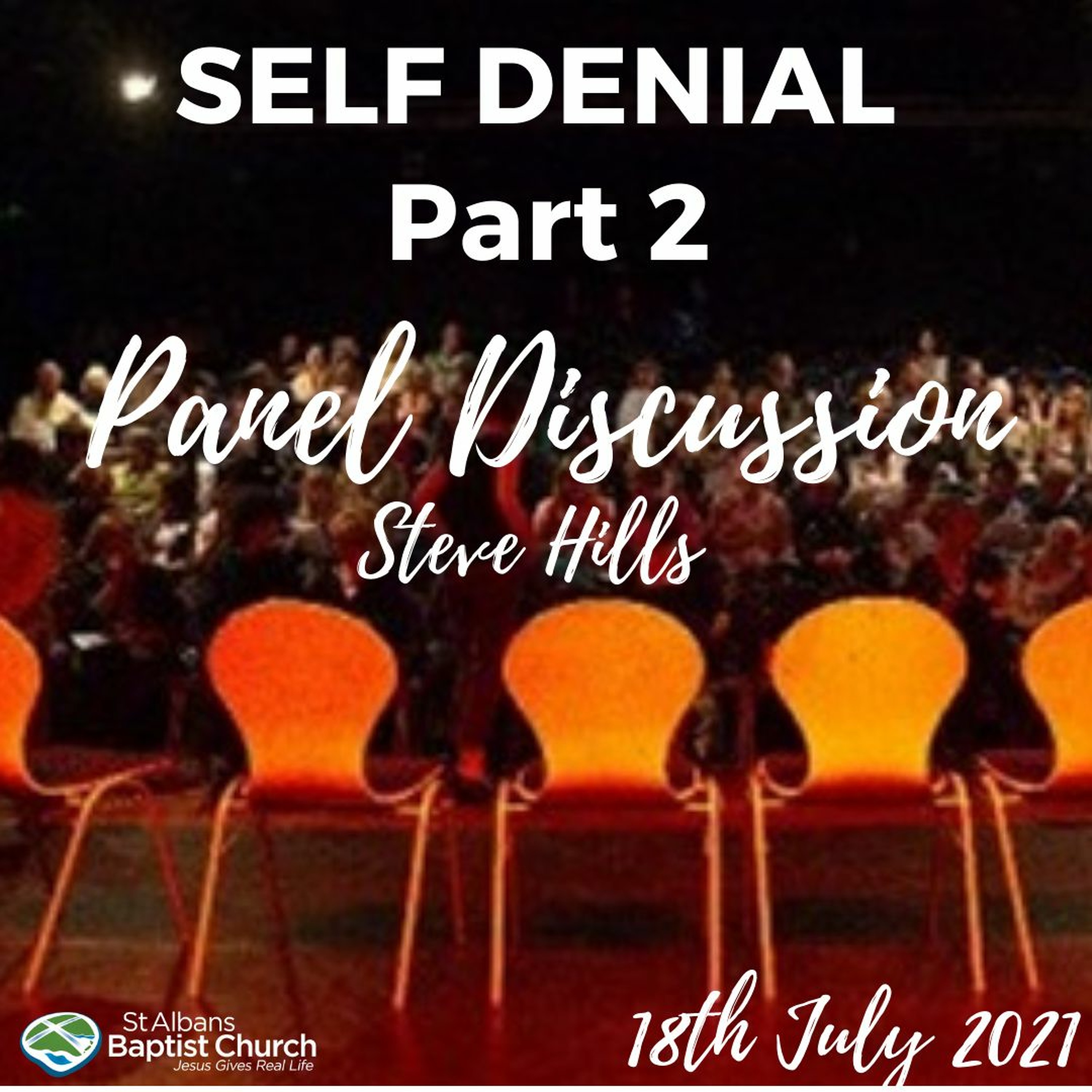 18.07.2021- Self Denial part 2- Panel Discussion- Steve Hills episode artwork