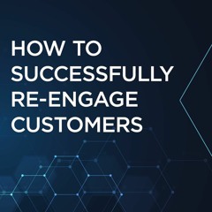 Connected Podcast Episode 59:  How to Successfully Re-Engage Customers