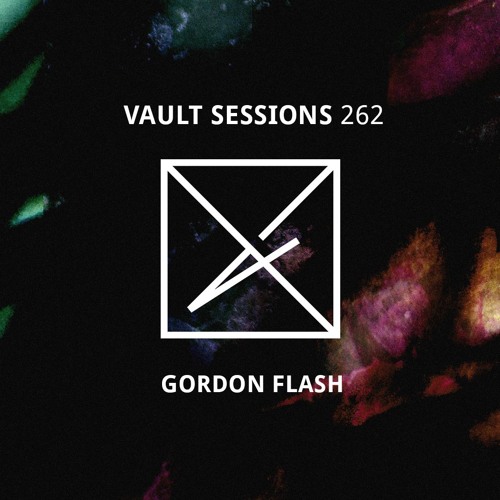 Vault Sessions #262 - Gordon Flash