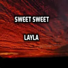 Sweet Sweet Layla