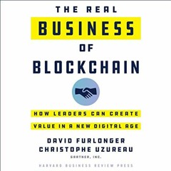 View [PDF EBOOK EPUB KINDLE] The Real Business of Blockchain: How Leaders Can Create