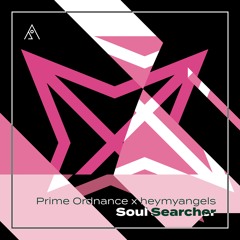 Prime Ordnance x heymyangels - Soul Searcher