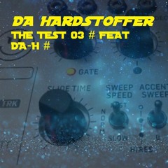 DA-H feat DA HARDSTOFFER - The Test 03