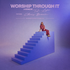 Worship Through It (feat. Chris Brown)