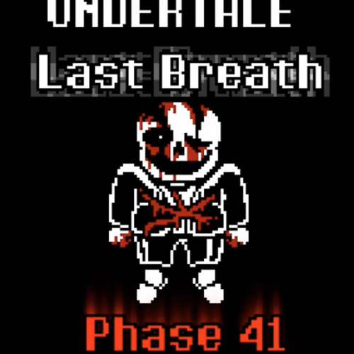 Stream Undertale Last Breath Phase 41 By Fixeddrake41 Listen Online For Free On Soundcloud