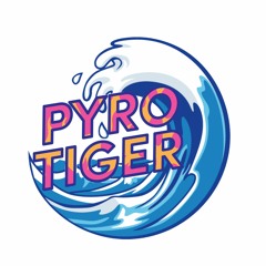 PYRO TIGER - TIDAL
