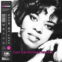 Show me love -Cian Carmichael Rework