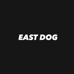 EAST DOG