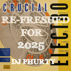 ELECTRO CRUCIAL 1 REFRESHED 2025 DJ PHURTY