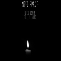 Need Space ft. Lil Bobo (Prod. NextLaneBeats)