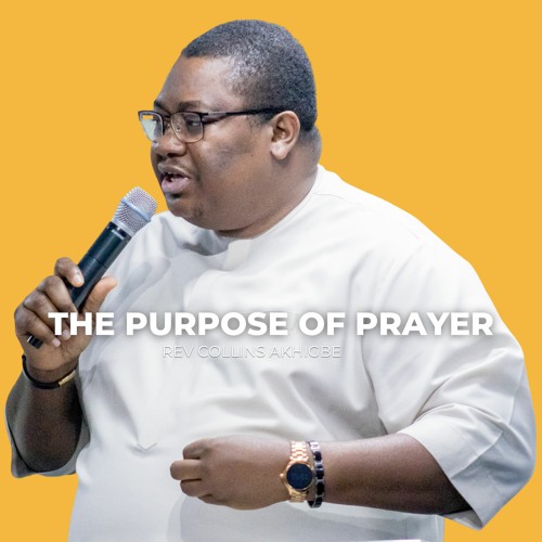 Stream the purpose of prayer rev collins akhigbe by church of god