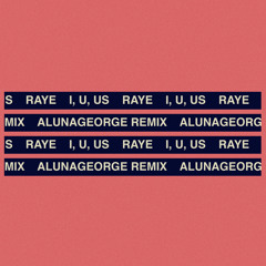 I, U, Us (AlunaGeorge Remix)