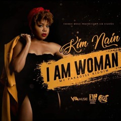 KIM NAIN - I AM WOMAN (My Paradise Riddim)