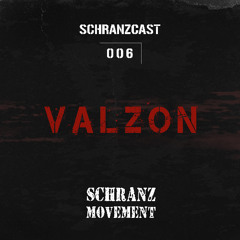 SCHRANZCAST 006 - VALZON - Schranz Movement