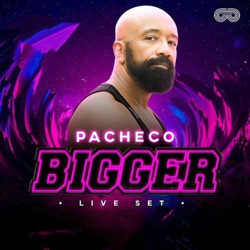 BIGGER PARTY LIVE (PACHECO LIVE SET)
