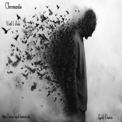 Chromantis Until I Fade (OUT NOW)