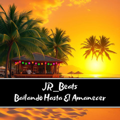 JR_Beats - Bailando Hasta El Amanecer