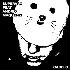 Cabelo feat Andrio Maquenzi (Superguidis)