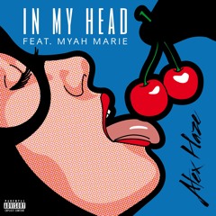 In My Head (feat. Myah Marie)