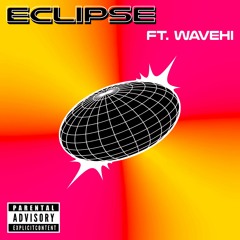 ECLIPSE(feat. Wavehi)