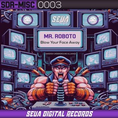 Mr Roboto - IWillBlowYourFuckingFaceAway
