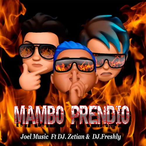 Mambo Prendido (feat. Dj Freshly & Dj Zetian)