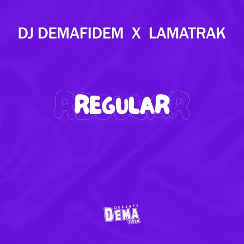 Dj Demafidem x LaMatrak - Regular
