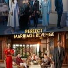 2023 !*FULLSTREAM Perfect Marriage Revenge 1x9 ~fullEpisode