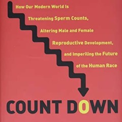 [VIEW] EBOOK EPUB KINDLE PDF Count Down: How Our Modern World Is Threatening Sperm Co