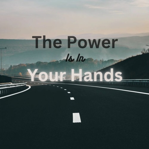 The Power Is In Your Hands