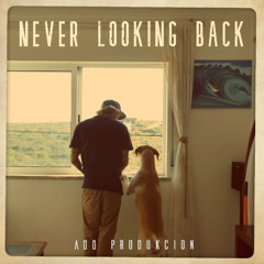 Never Looking Back