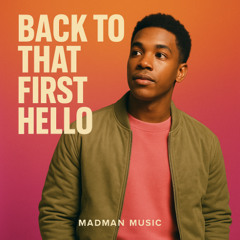 Back to That First Hello