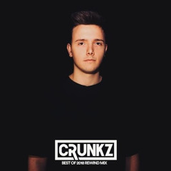 Crunkz - Best of EDM 2018 Rewind Mix