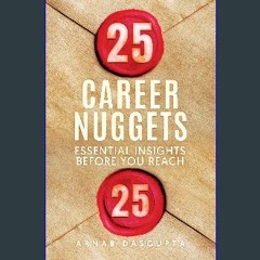 [PDF] eBOOK Read 🌟 25 Career Nuggets: Essential Insights Before You Reach 25 Read online