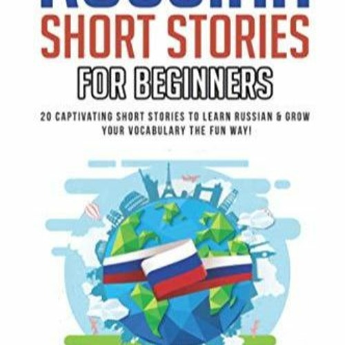 Stream episode PDF/READ Russian Short Stories For Beginners: 20 Captivating Short  Stories to Learn by Kentbarker podcast | Listen online for free on  SoundCloud