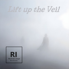 Lift Up the Veil